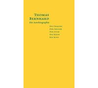Thomas Bernhard Die Autobiographie: Die Ursache / Der Keller (Copertina rigida)
