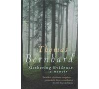 Thomas Bernhard Gathering Evidence (Tascabile)