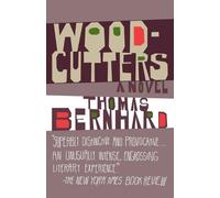 Thomas Bernhard Woodcutters (Tascabile) Vintage International