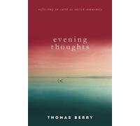 Thomas Berry Mary Evelyn Tucker Evening Thoughts (Tascabile)