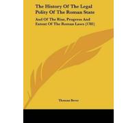 Thomas Bever The History of the Legal Polity of the Roman Sta (Copertina rigida)