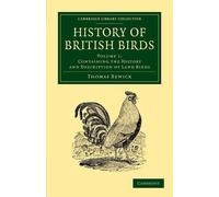 Thomas Bewick History of British Birds: Volume 1, Containing the His (Tascabile)