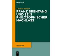 Thomas Binder Franz Brentano und sein philosophischer Nachlas (Copertina rigida)