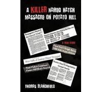 Thomas Blanchfield A Killer Named Hatch Massacre on Potato Hill (Tascabile)