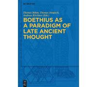 Thomas Böhm Boethius as a Paradigm of Late Ancient Thought (Copertina rigida)