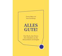 Thomas Böhm Pet Alles Gute: Das Buch, das Ihnen den Glauben (Copertina rigida)