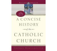 Thomas Bokenkot A Concise History of the Catholic Church (Revised Ed (Tascabile)