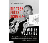 Thomas Borer Die Task Force Schweiz - Zweiter Weltkrieg - Ban (Copertina rigida)