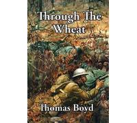 Thomas Boyd Through The Wheat (Tascabile)
