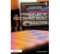 Thomas Brett Principles of Electronic Music Production (Tascabile)