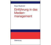 Thomas Breyer-Mayländer Einführung in das Medienmanagement (Copertina rigida)