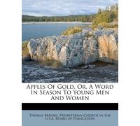 Thomas Brooks Apples of Gold, Or, a Word in Season to Young Men and (Tascabile)