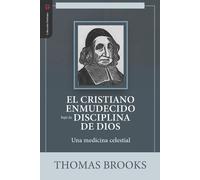 Thomas Brooks El Cristiano Enmudecido bajo la Disciplina de Dios (Tascabile)