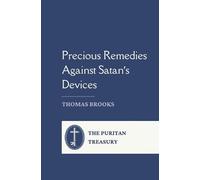 Thomas Brooks Precious Remedies Against Satan's Devices (Tascabile)