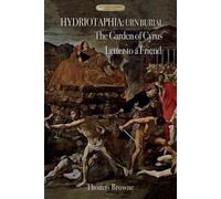 Thomas Browne Hydriotaphia (Urn Burial); The Garden of Cyrus; Letter (Tascabile)