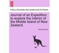 Thomas Brunner Journal of an Expedition to Explore the Interior of t (Tascabile)