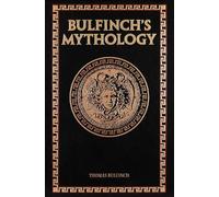 Thomas Bulfinch Bulfinch's Mythology (Rilegato in ecopelle)