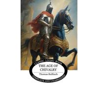 Thomas Bulfinch The Age of Chivalry (Tascabile)