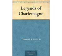 Thomas Bulfinch The Legends of Charlemagne (Tascabile)