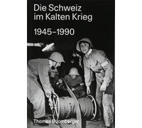 Thomas Buomberger Die Schweiz im Kalten Krieg 1945-1990 (Copertina rigida)