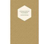 Thomas Burke Catholic History Of Liverpool (Tascabile)