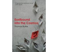 Thomas Burke Eastbound into the Cosmos (Tascabile)