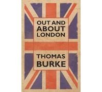 Thomas Burke Out and about London (Tascabile)