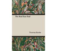 Thomas Burke The Real East End (Tascabile)