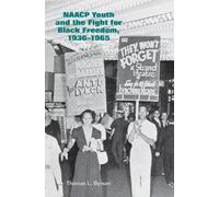 Thomas Bynum NAACP Youth and the Fight for Black Freedom, 1936-1965 (Tascabile)