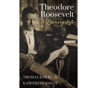 Thomas C. Bailey Katherine Joslin Theodore Roosevelt (Tascabile)