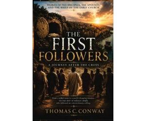 Thomas C Conway The First Followers (Tascabile) Faith Foundations Collection