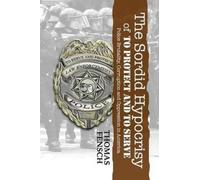 Thomas C Fensch The Sordid Hypocrisy of To Protect And To Serve (Tascabile)