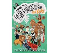Thomas C Foster How to Read Literature Like a Professor: For (Copertina rigida)