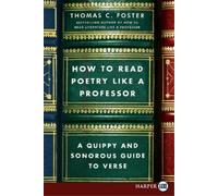 Thomas C. Foster How To Read Poetry Like A Professor (Tascabile)