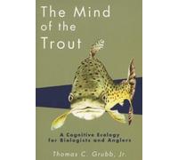 Thomas C. Grubb The Mind of the Trout (Tascabile)