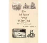 Thomas C. Hennessy How the Jesuits Settled in New York (Tascabile)