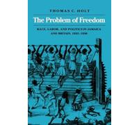 Thomas C. Holt The Problem of Freedom (Tascabile)