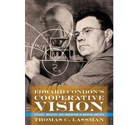 Thomas C. Lassman Edward Condon's Cooperative Vision (Copertina rigida)