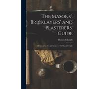 Thomas C Lynch The Masons', Bricklayers' and Plasterers' Guid (Copertina rigida)