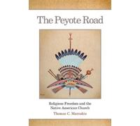 Thomas C. Maroukis The Peyote Road (Copertina rigida)