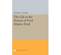 Thomas C. Moser The Life in the Fiction of Ford Madox Ford (Tascabile)