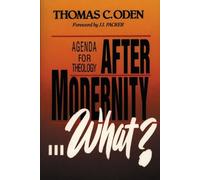 Thomas C. Oden After Modernity . . . What? (Tascabile)