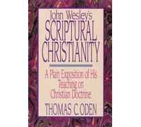 Thomas C. Oden John Wesley's Scriptural Christianity (Tascabile)
