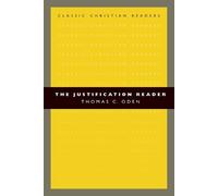 Thomas C. Oden The Justification Reader (Tascabile) Classic Christian Readers