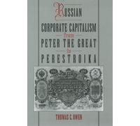 Thomas C. Owen Russian Corporate Capitalism from Peter the Gr (Copertina rigida)