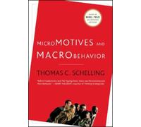 Thomas C. Schelling Micromotives and Macrobehavior (Tascabile)