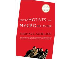 Thomas C. Schelling Micromotives and Macrobehavior (Tascabile)