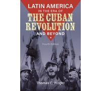 Thomas C. Wrigh Latin America in the Era of the Cuban Revolution and (Tascabile)