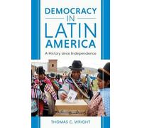 Thomas C. Wright Democracy in Latin America (Tascabile)