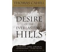 Thomas Cahill Desire of the Everlasting Hills (Tascabile) Hinges of History